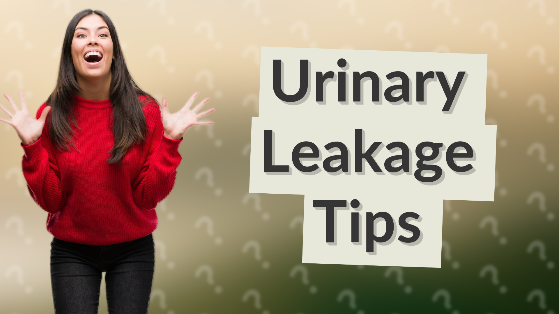 Urinary Leakage Tips