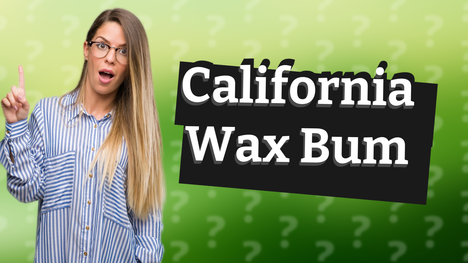 California Wax Bum
