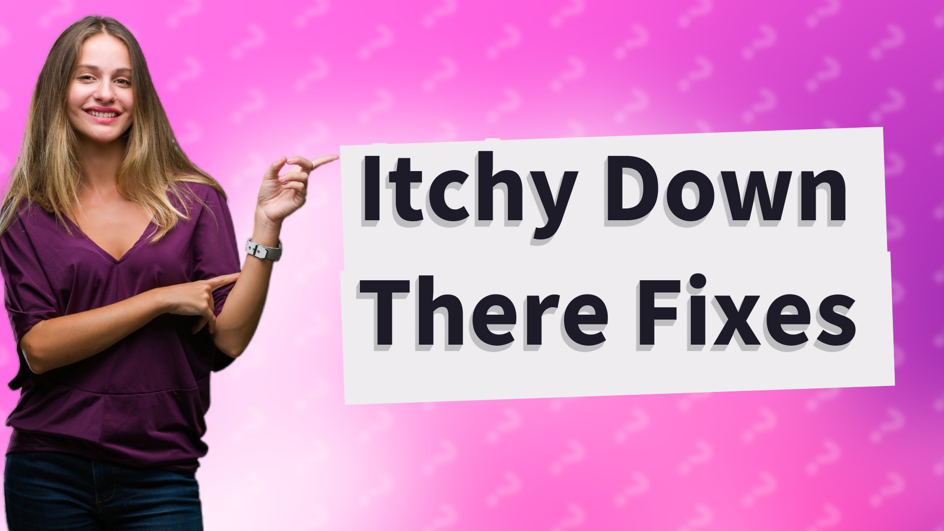 Itchy Down There Fixes