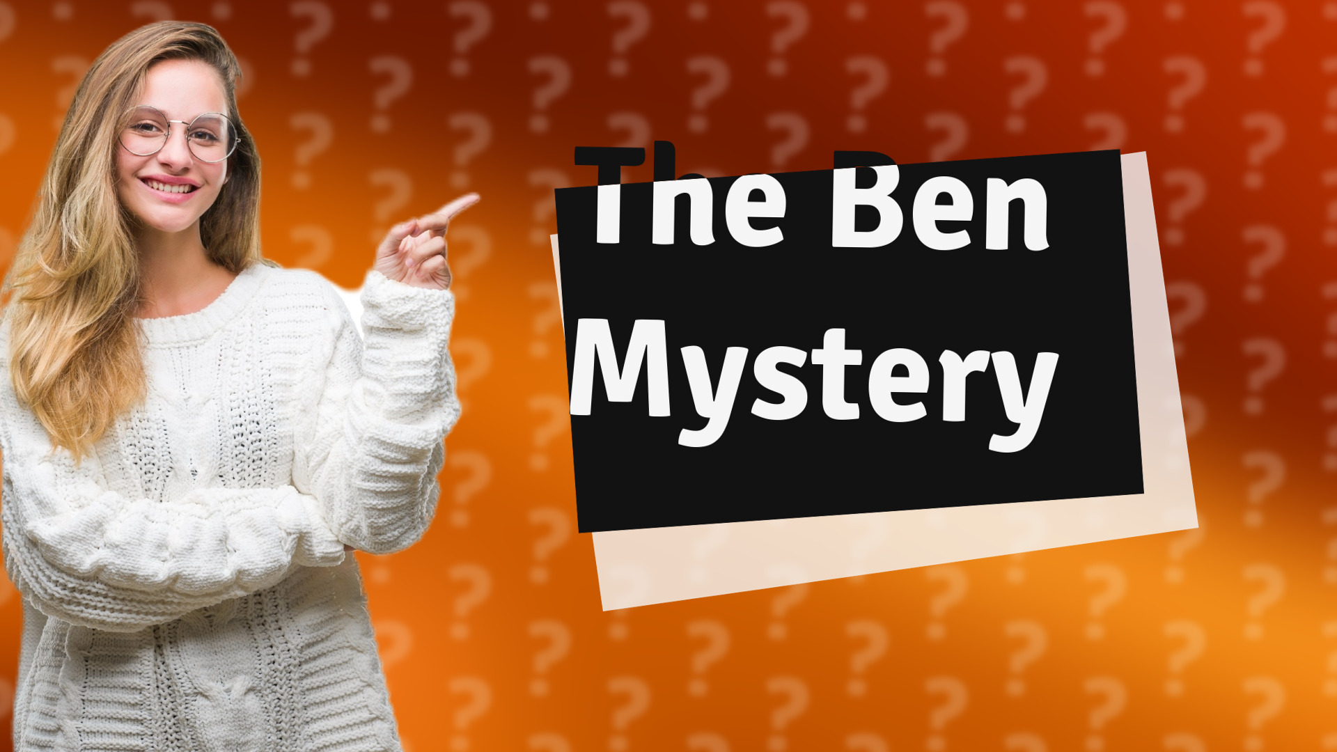 The Ben Mystery