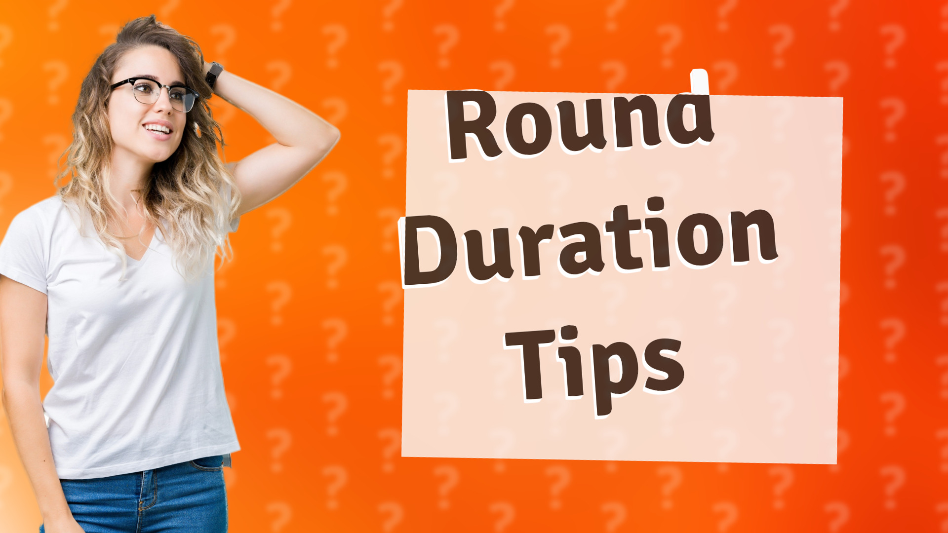 Round Duration Tips