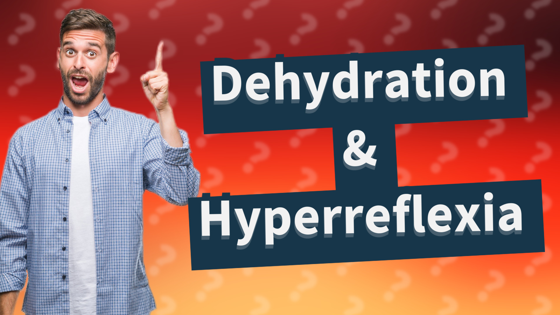 Dehydration & Hyperreflexia
