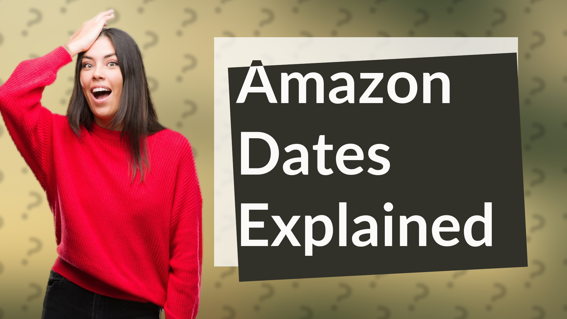 Amazon Dates Explained