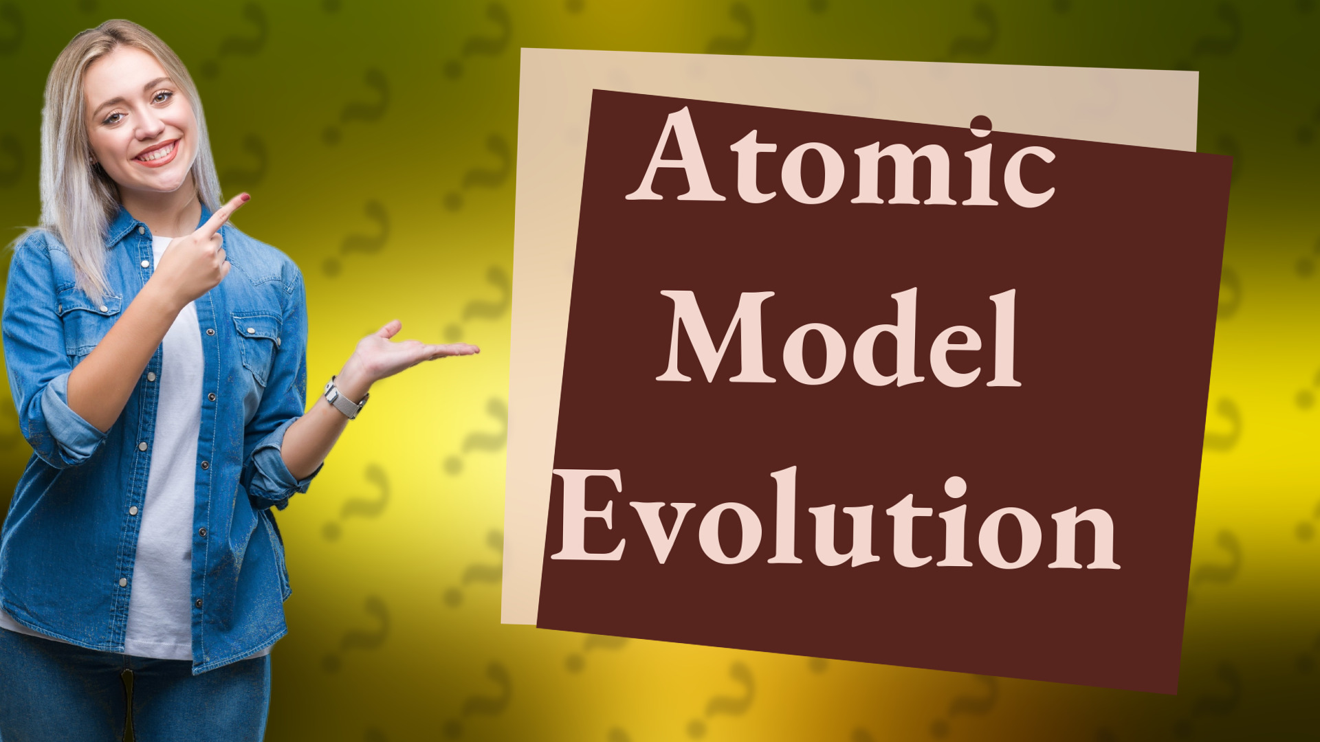 Atomic Model Evolution