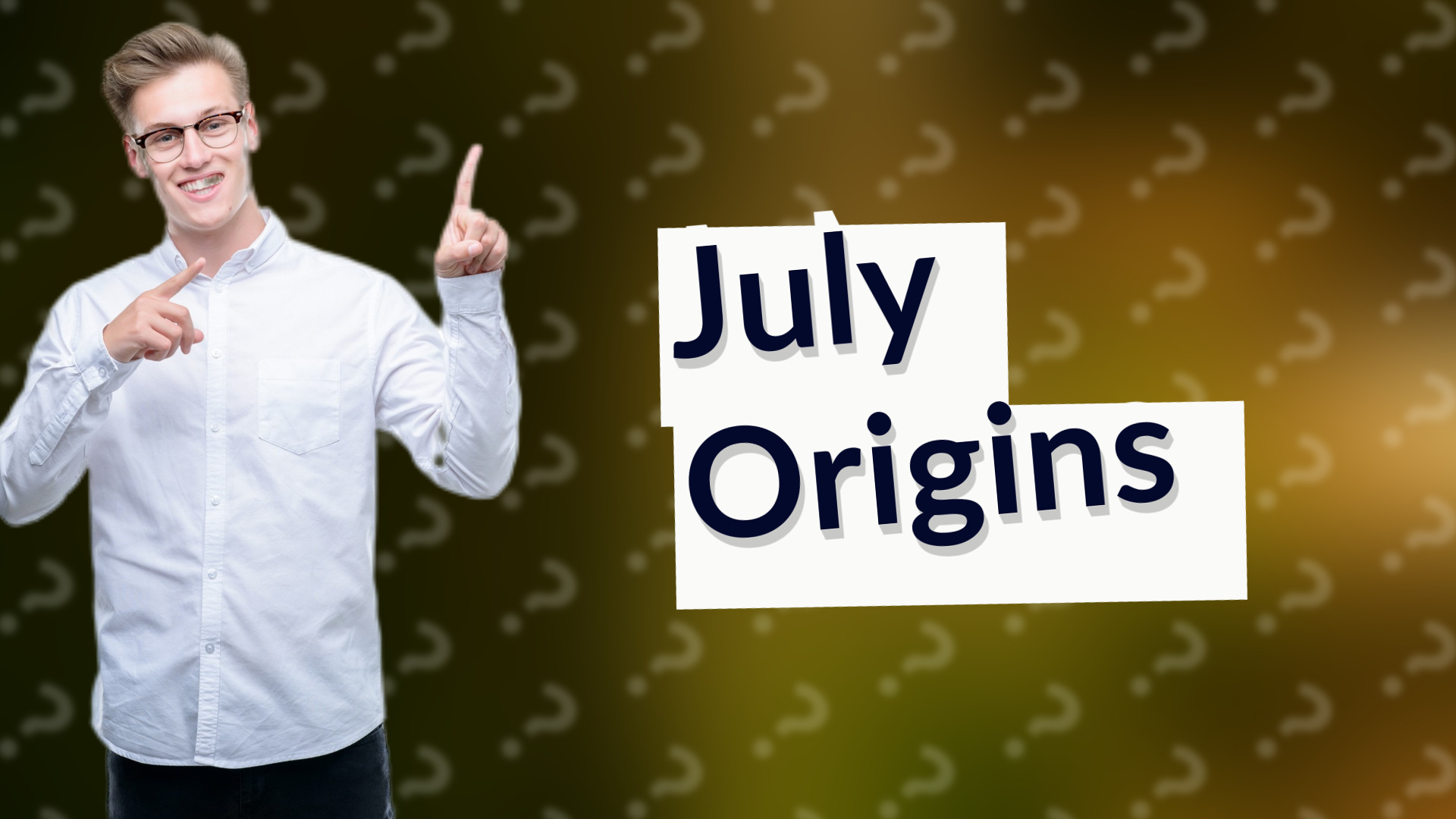 July Origins