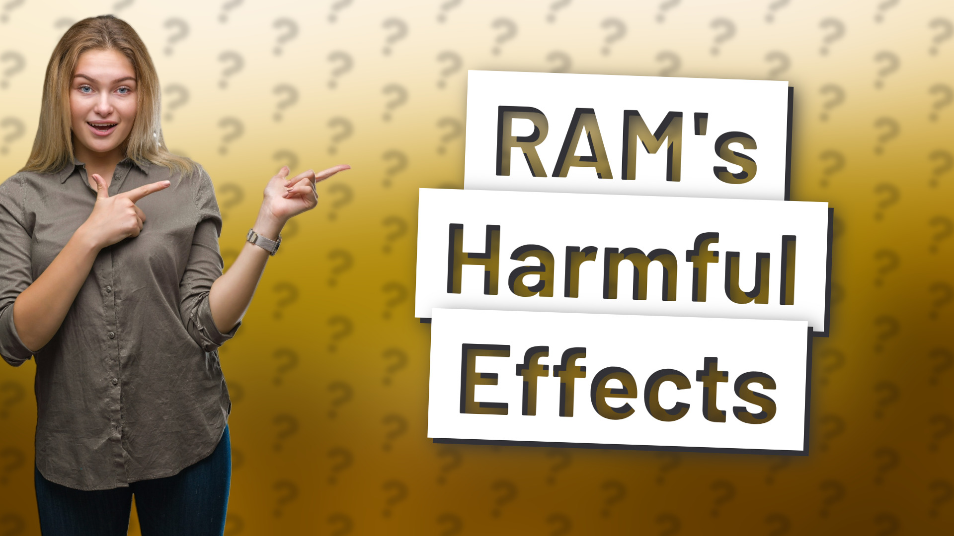 RAM's Harmful Effects