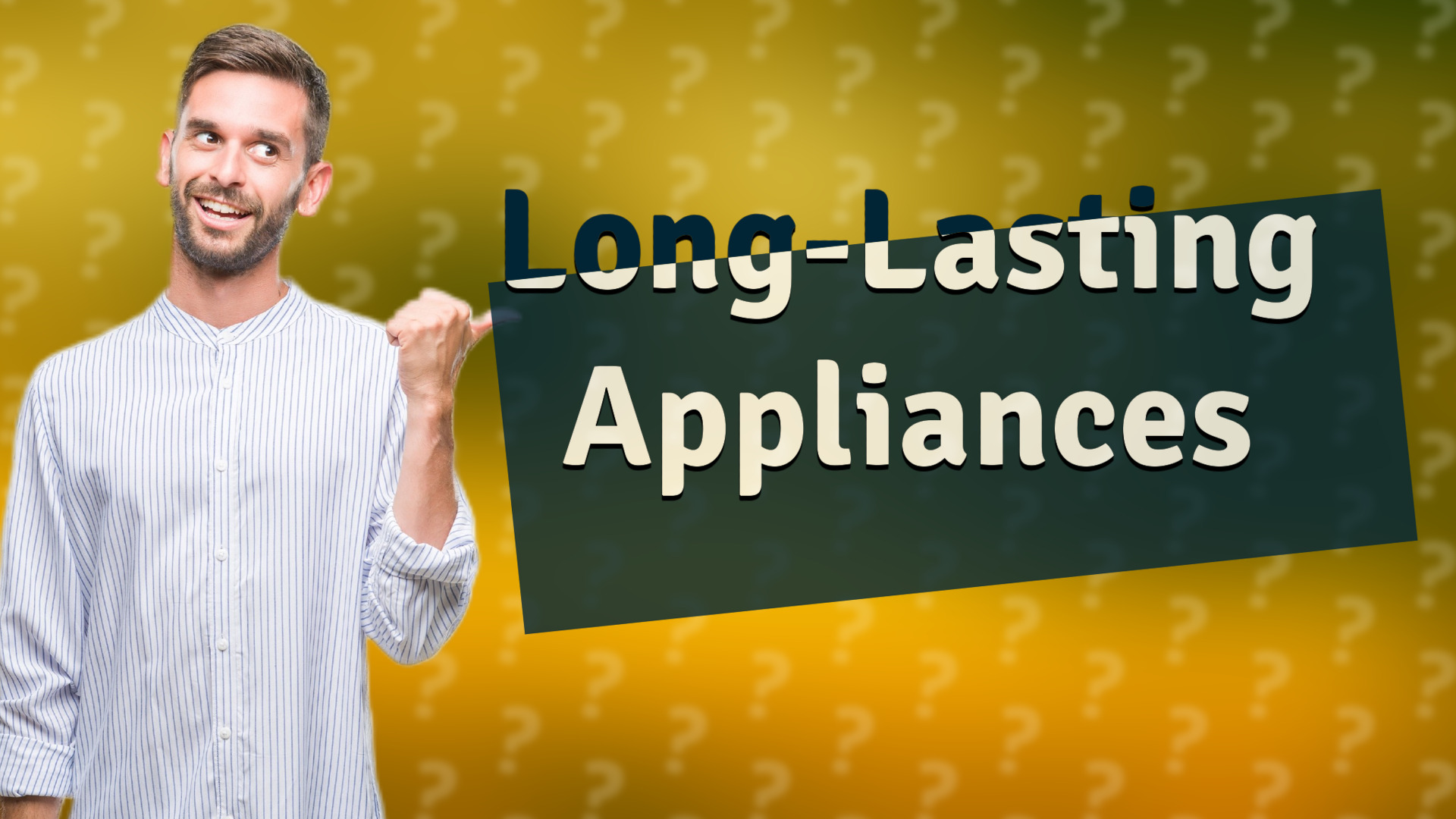 Long-Lasting Appliances