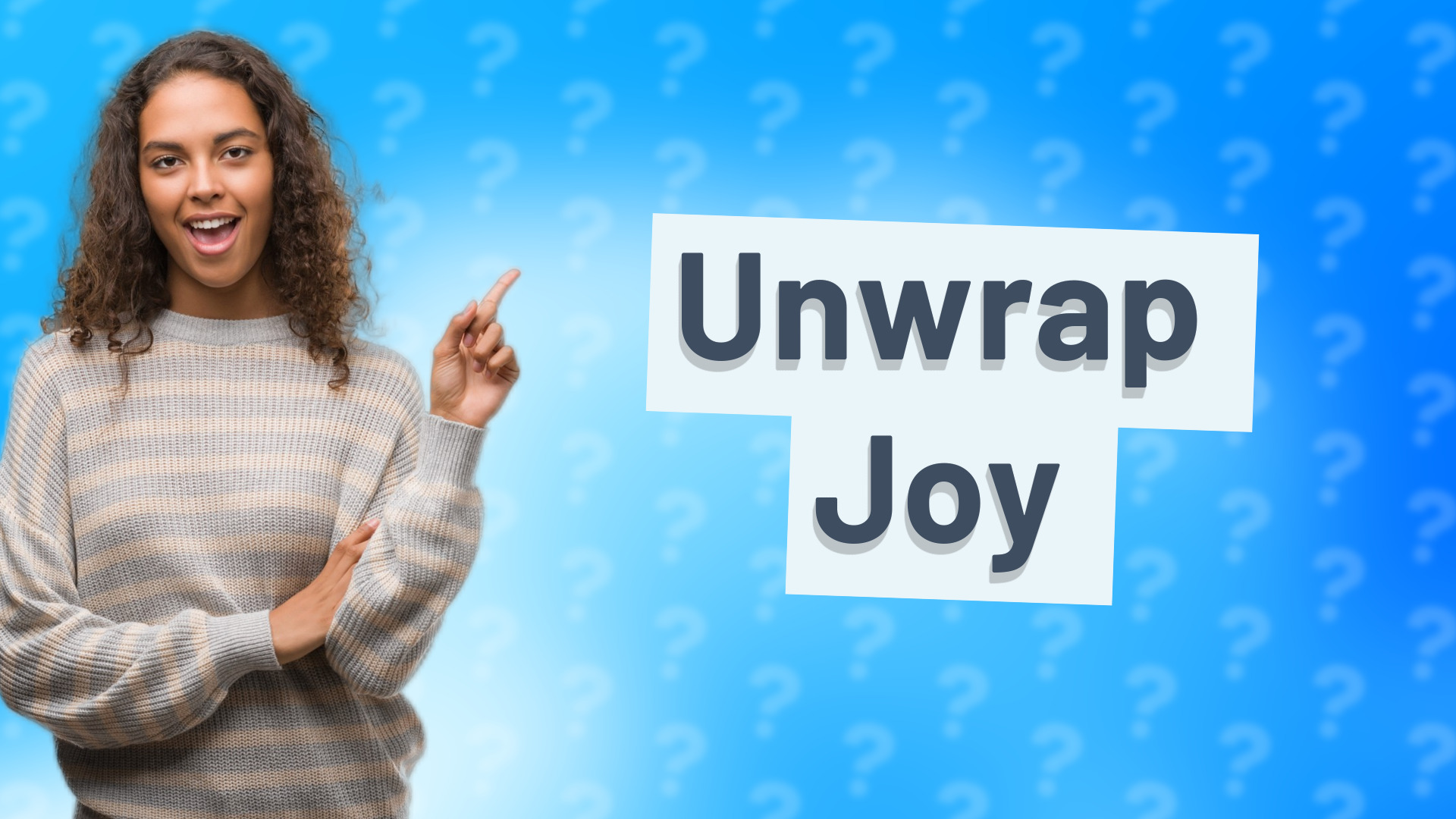Unwrap Joy