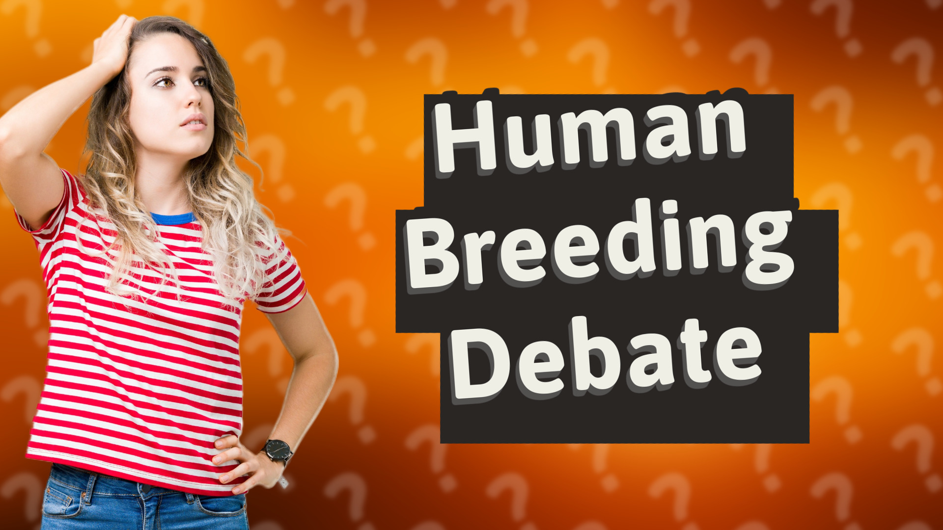 Human Breeding Debate