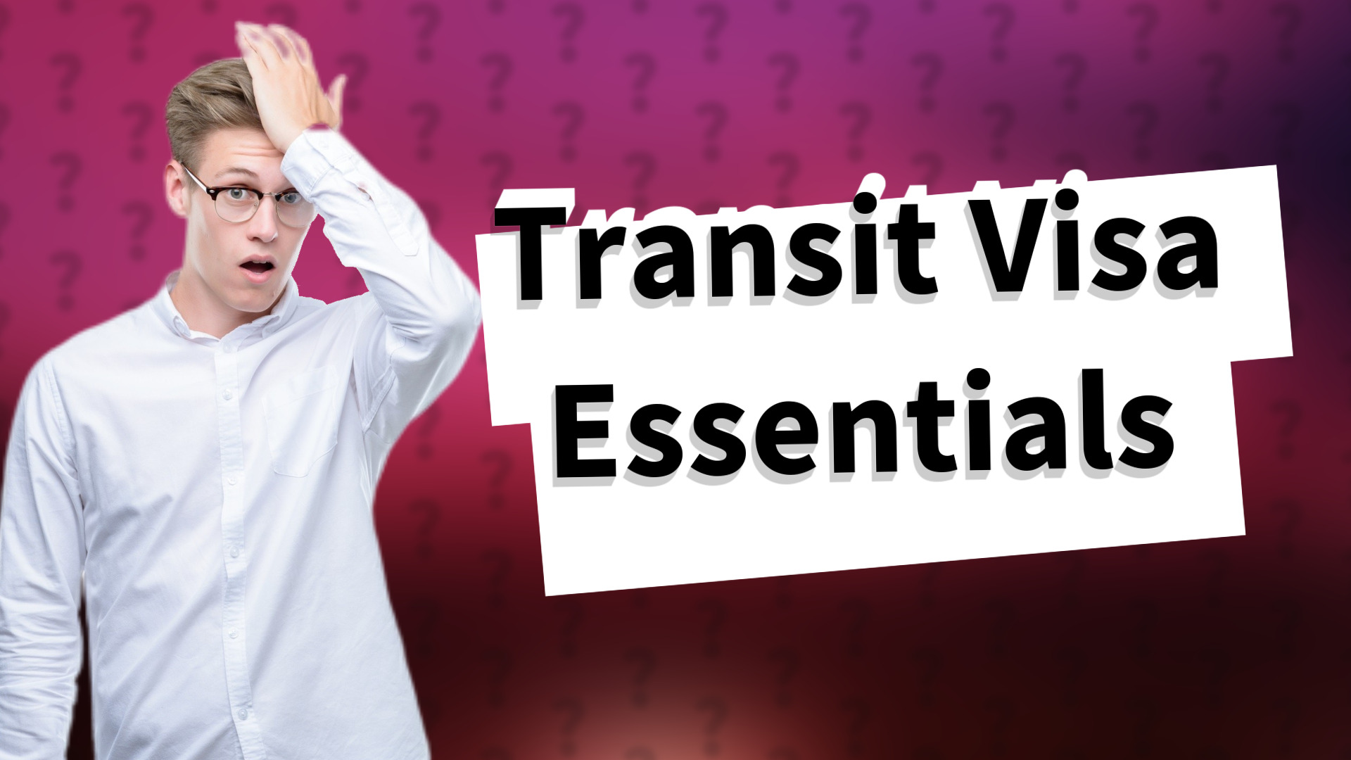 Transit Visa Essentials