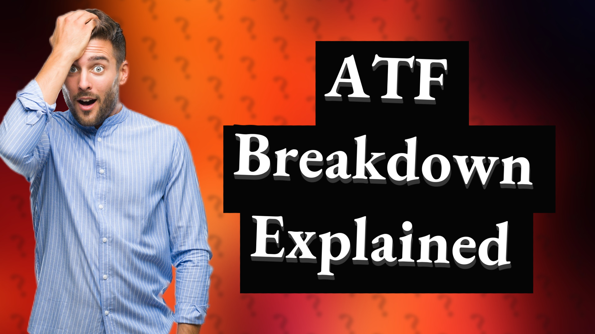 ATF Breakdown Explained