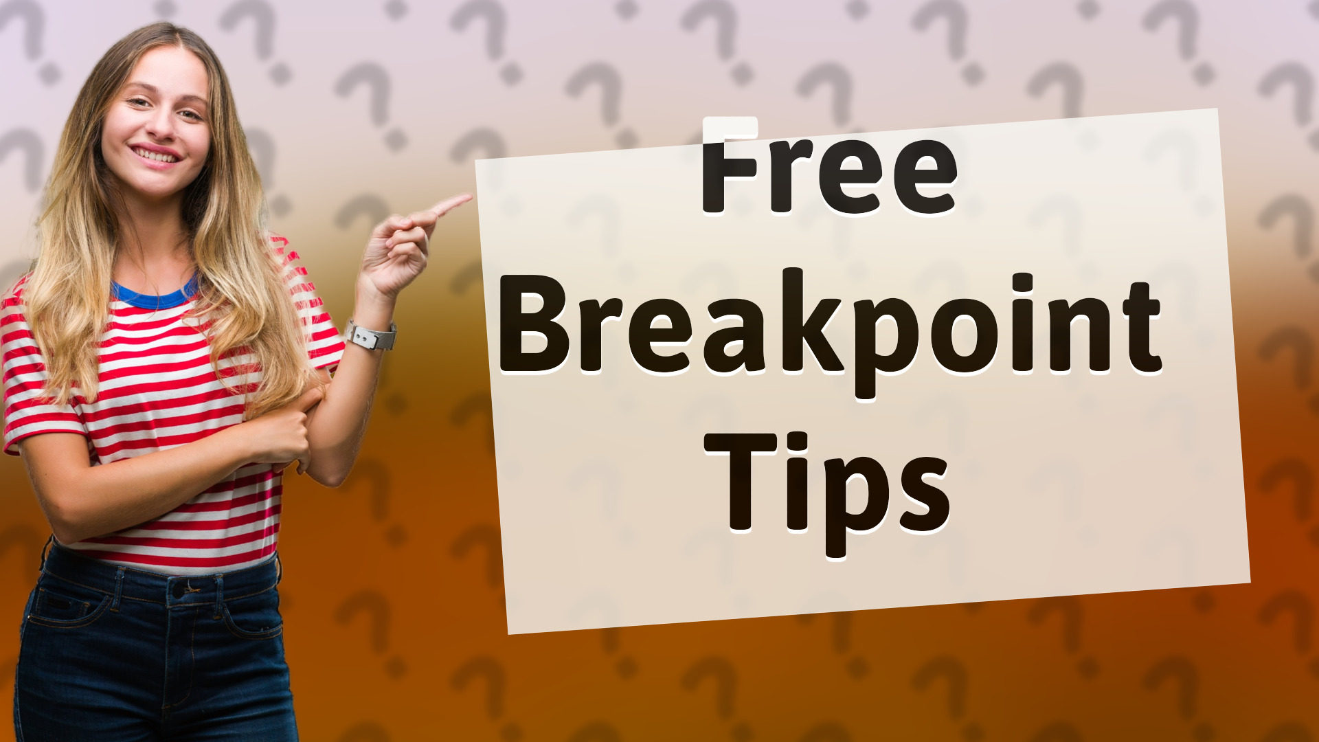 Free Breakpoint Tips