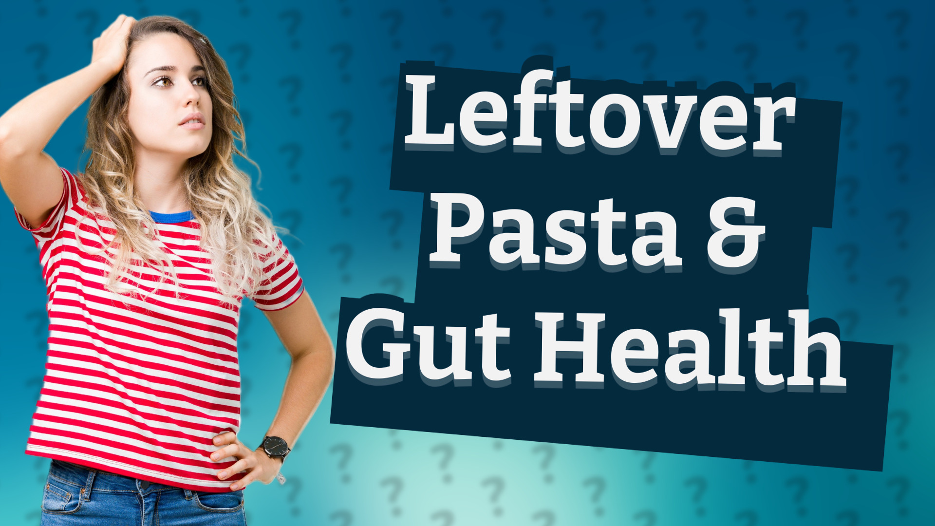Leftover Pasta & Gut Health