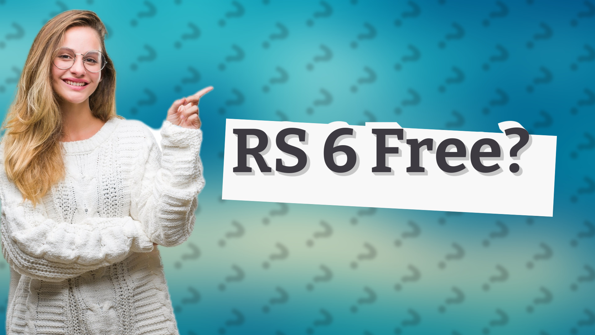 RS 6 Free?