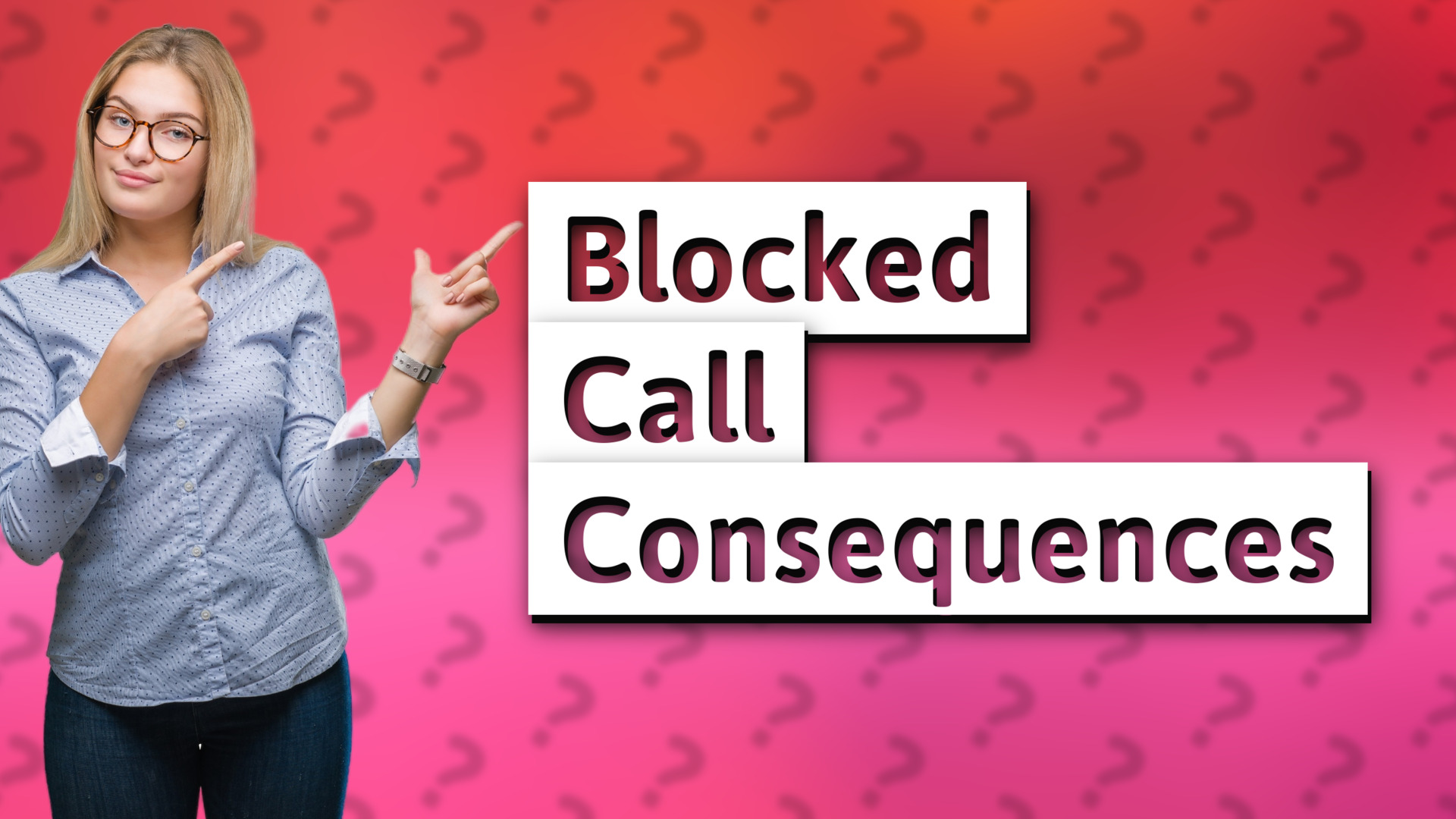 Blocked Call Consequences