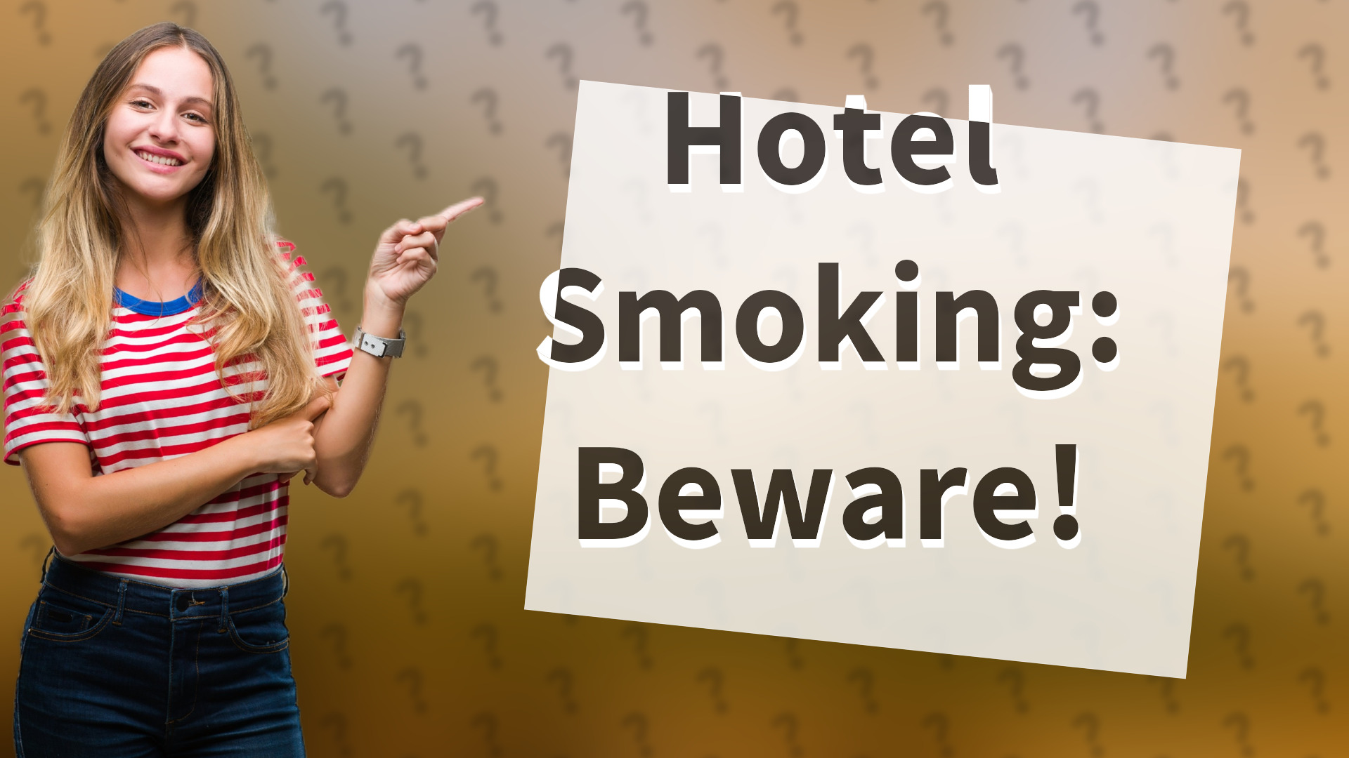 Hotel Smoking: Beware!