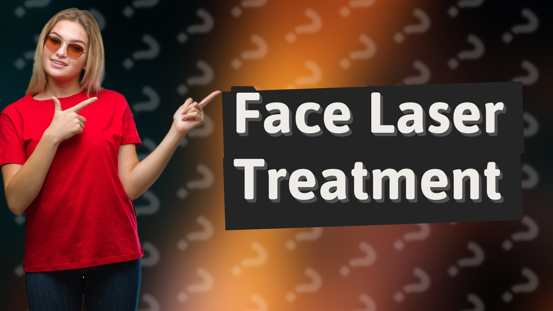 Face Laser Treatment