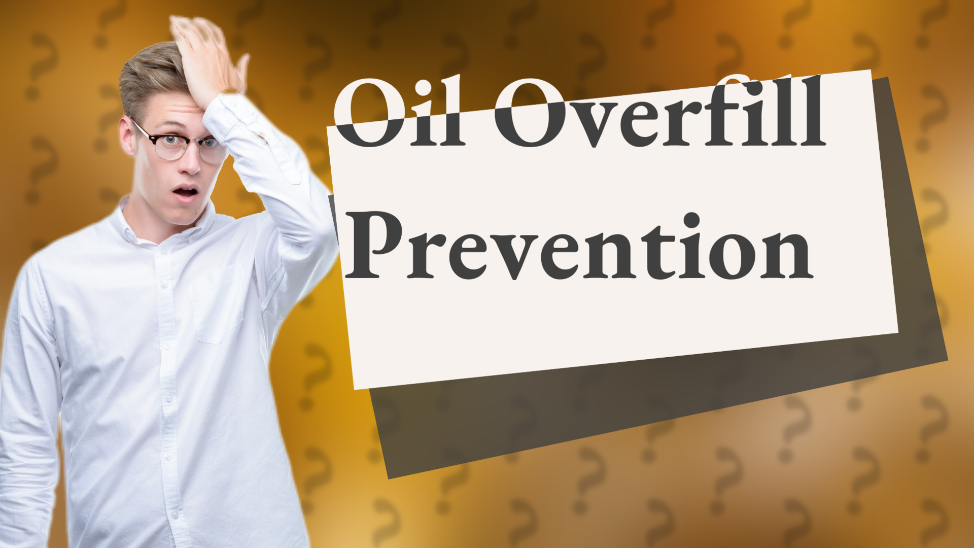 Oil Overfill Prevention