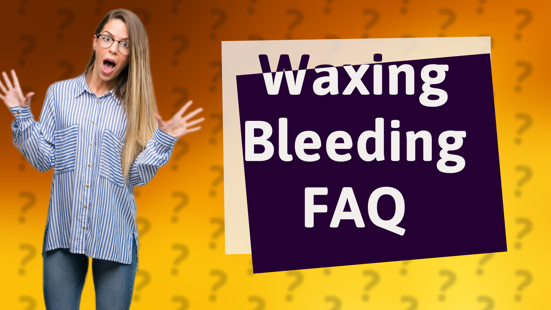 Waxing Bleeding FAQ