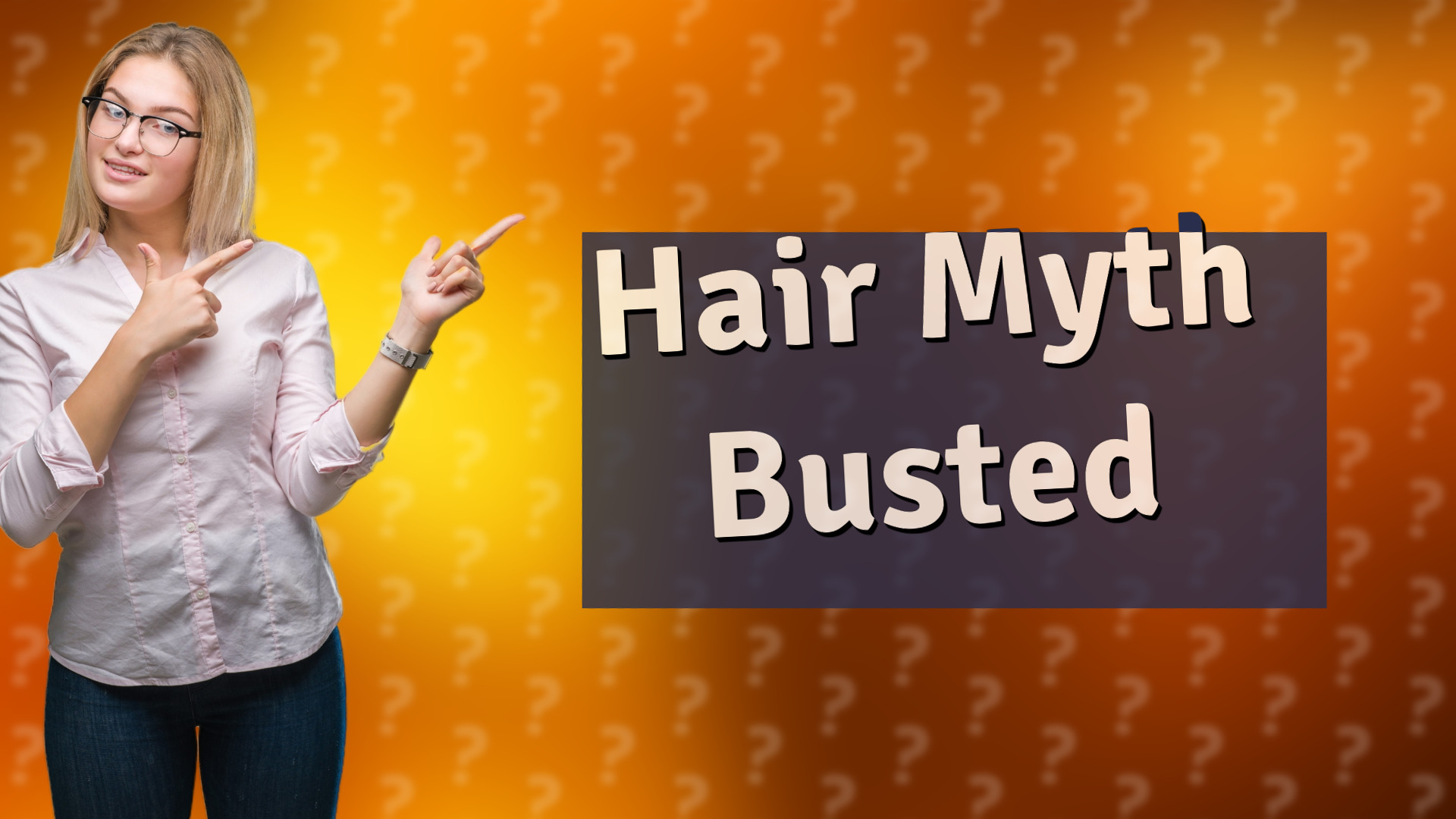 Hair Myth Busted