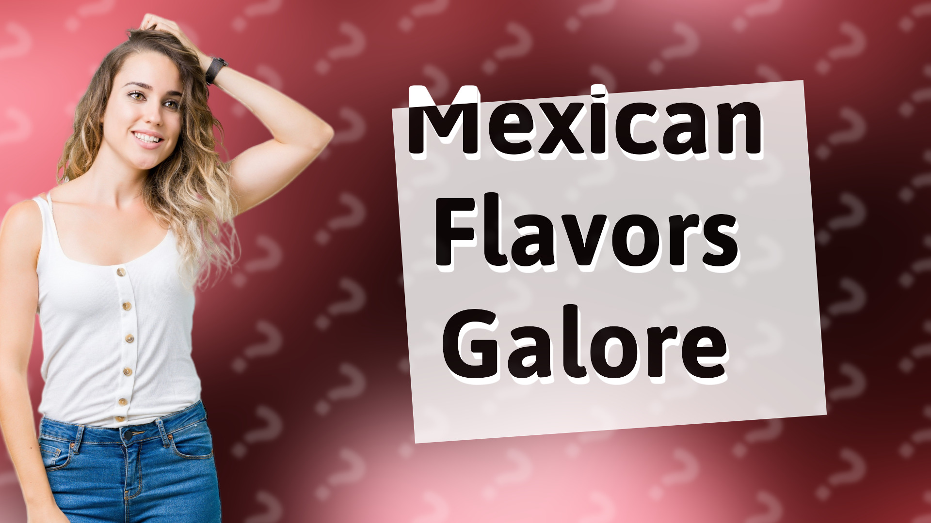 Mexican Flavors Galore