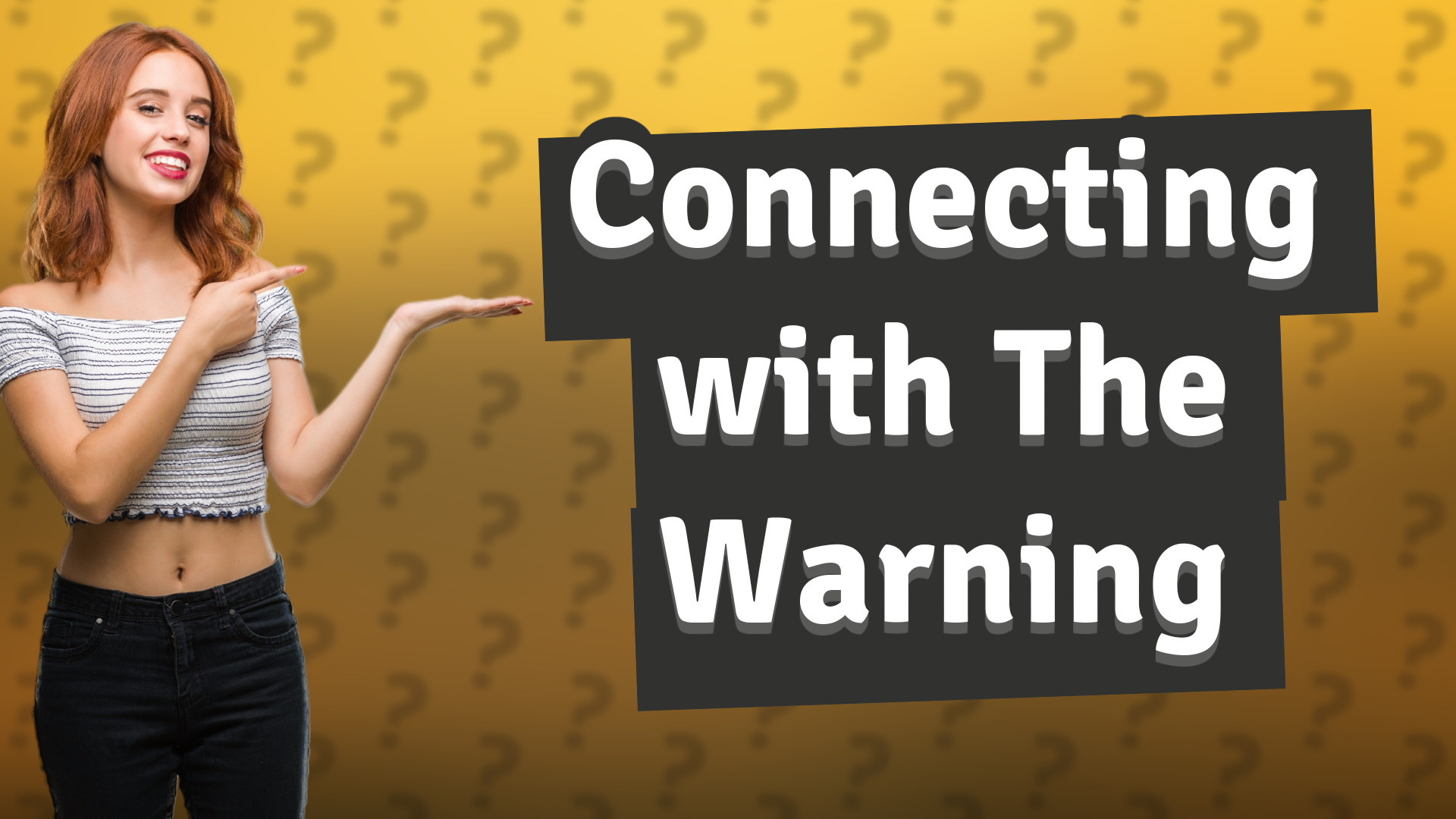 Connecting with The Warning