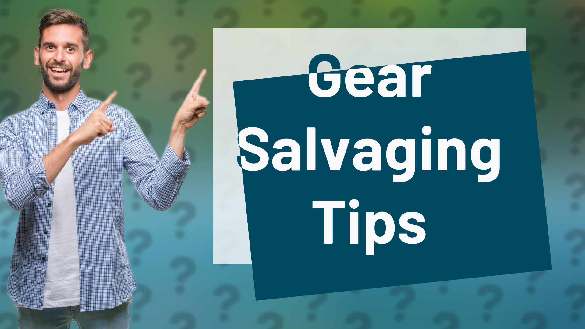 Gear Salvaging Tips