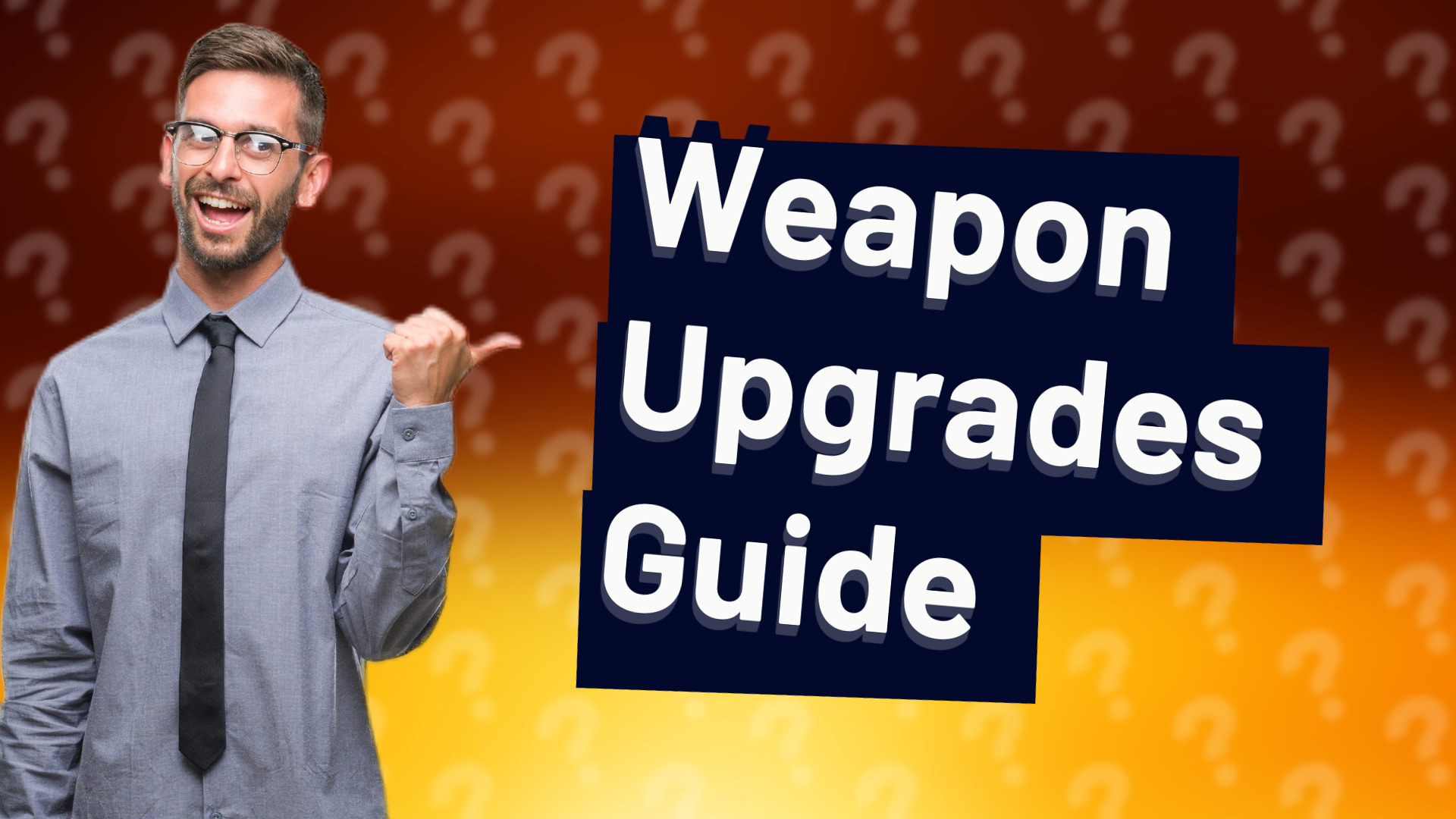 Weapon Upgrades Guide