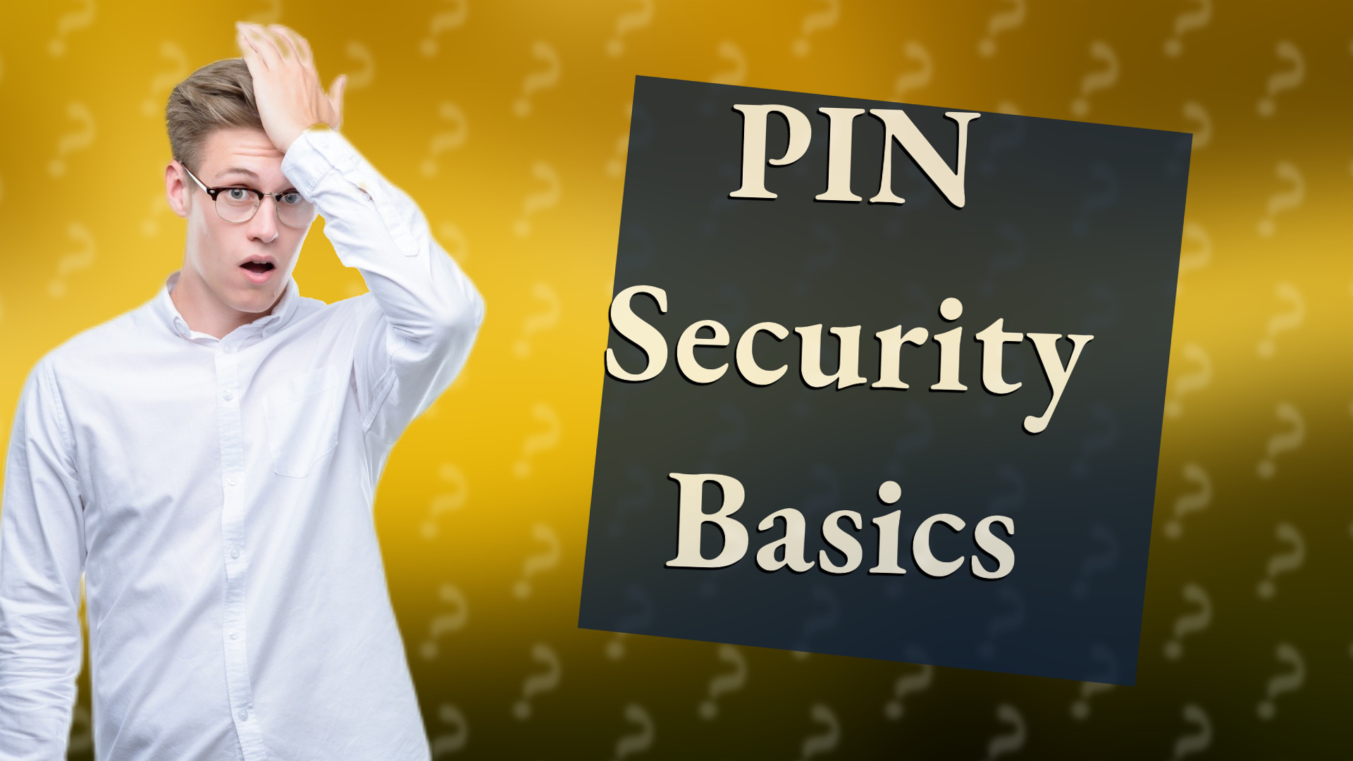 PIN Security Basics