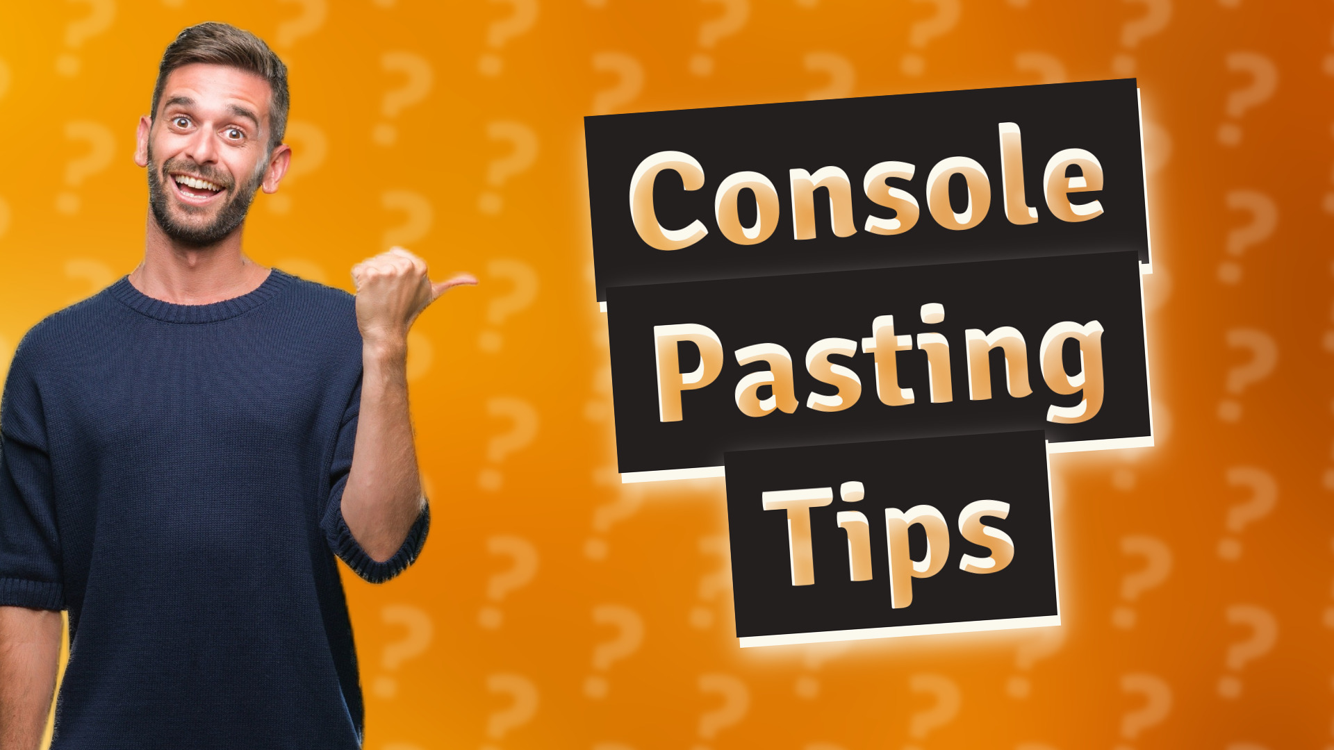 Console Pasting Tips
