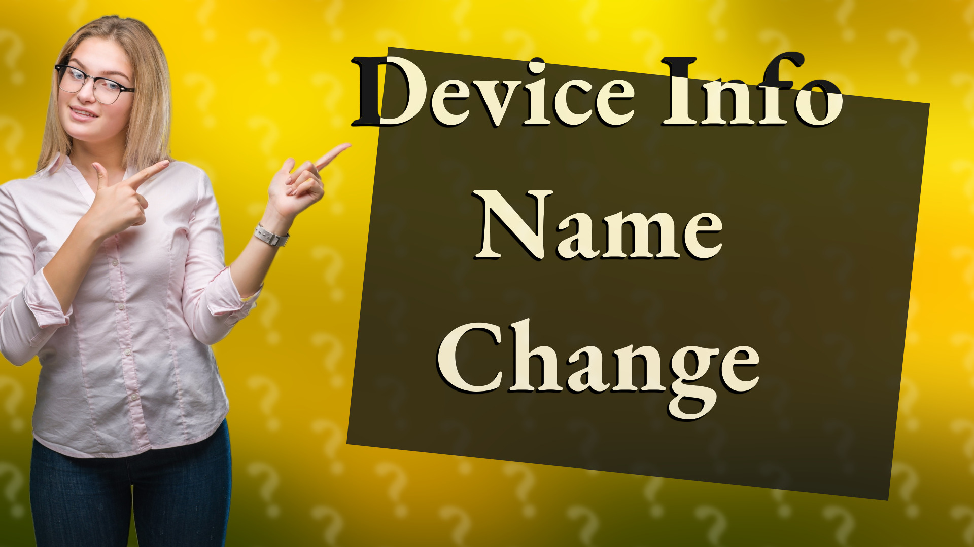Device Info Name Change