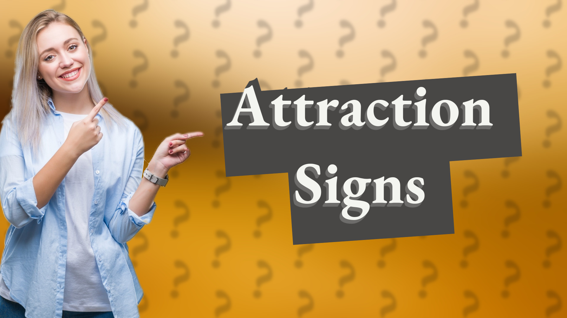 Attraction Signs