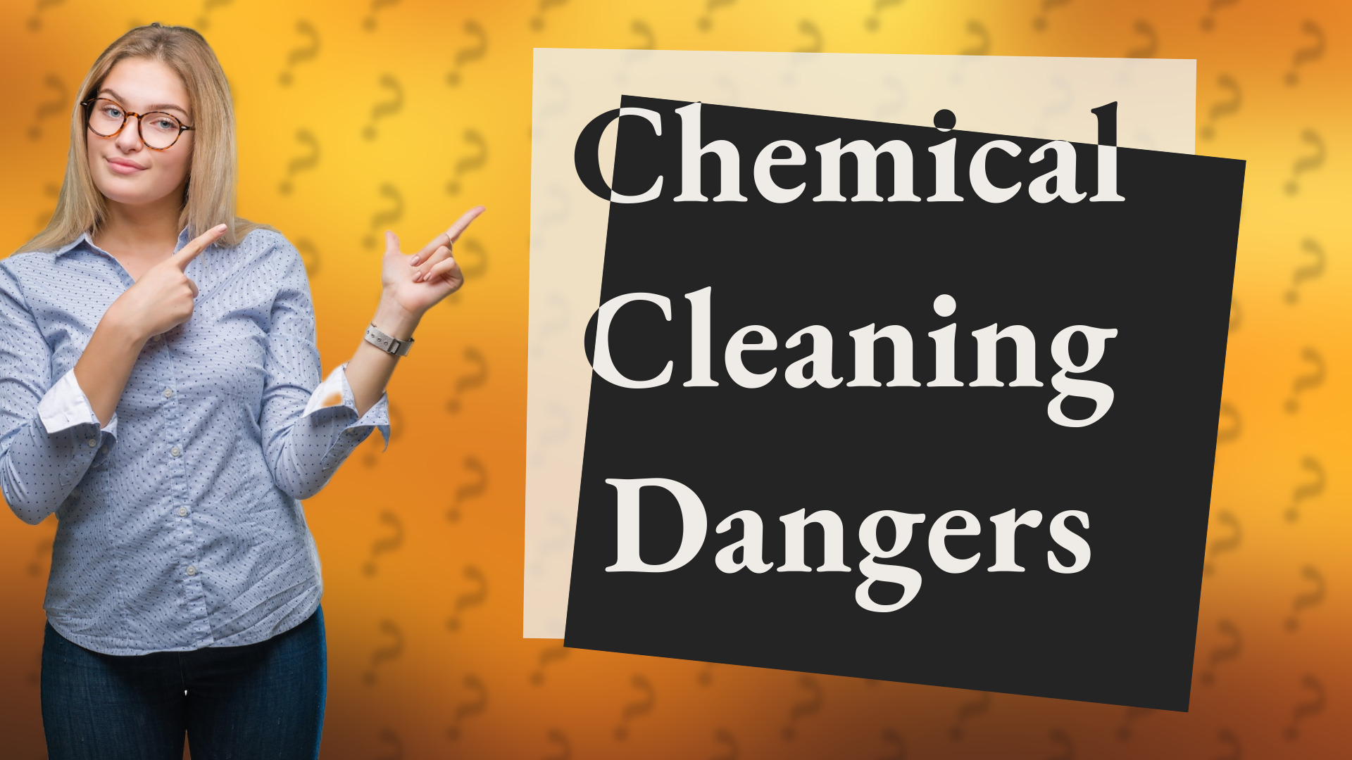 Chemical Cleaning Dangers