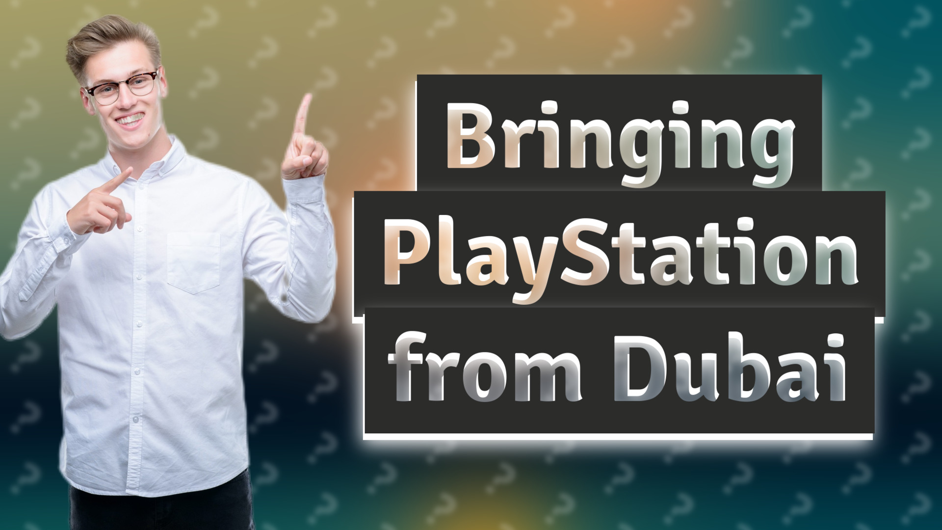 Bringing PlayStation from Dubai