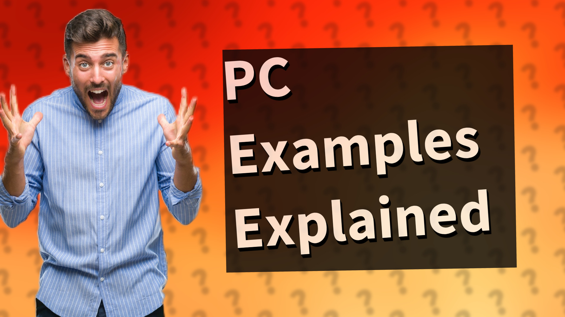PC Examples Explained