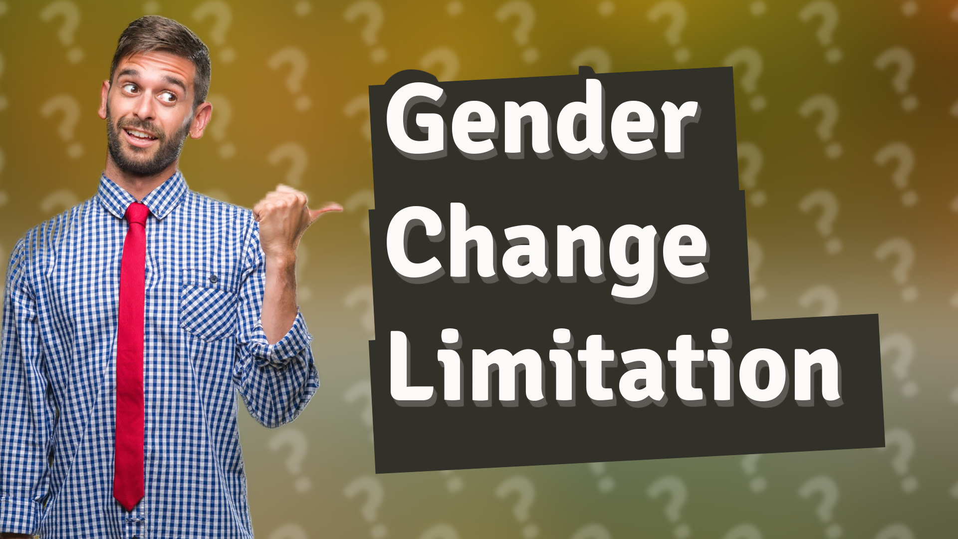 Gender Change Limitation