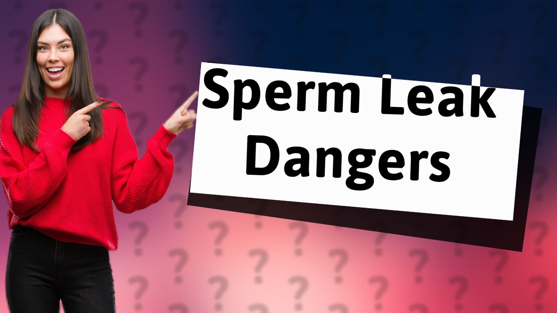 Sperm Leak Dangers