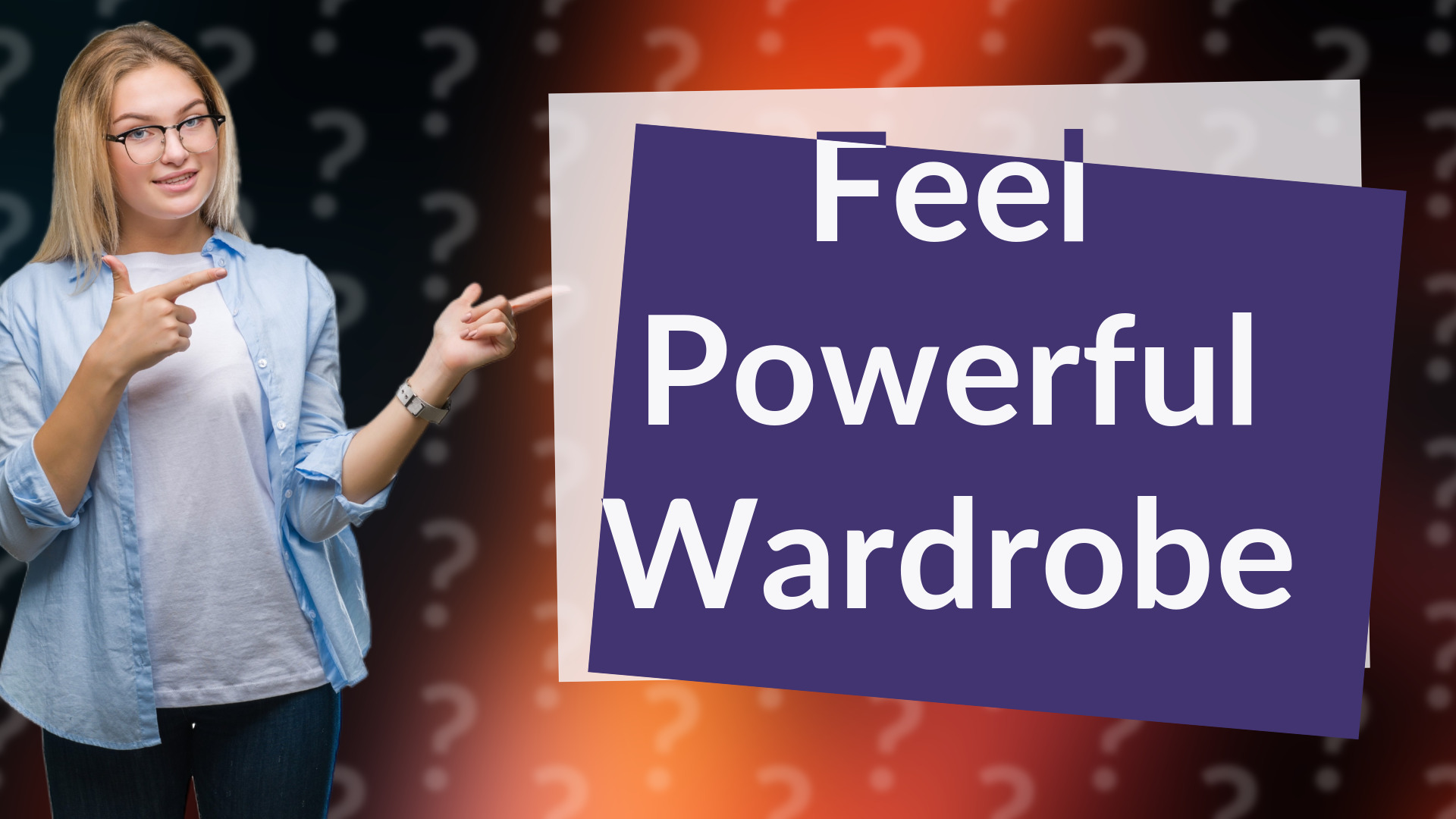 Feel Powerful Wardrobe