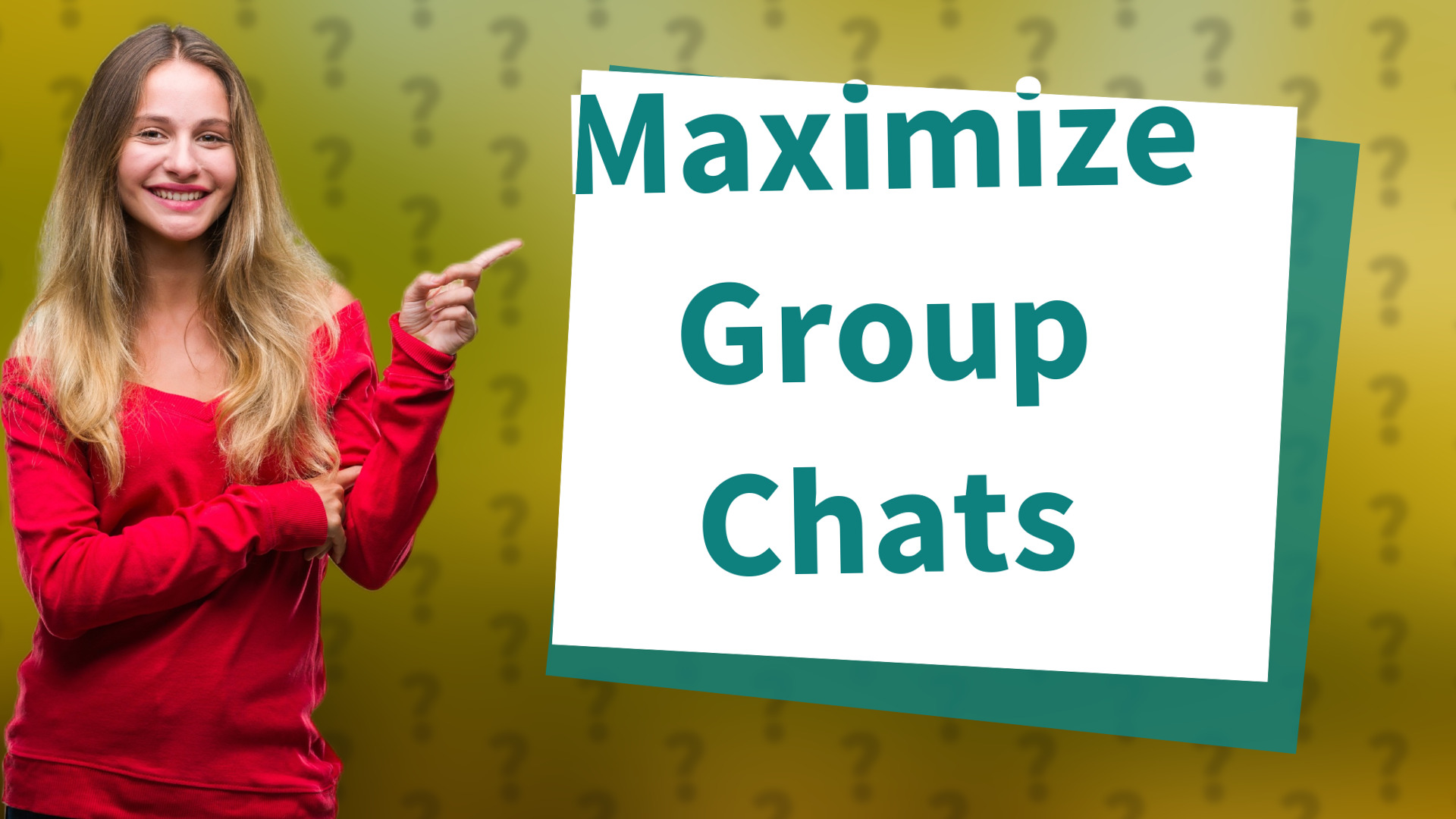 Maximize Group Chats
