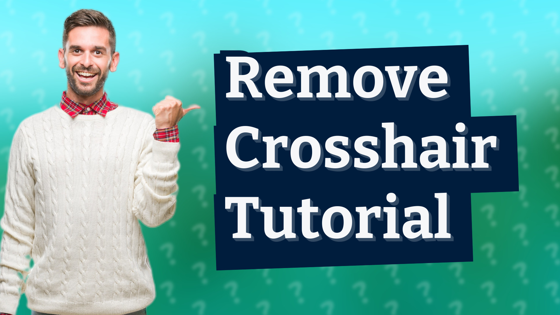 Remove Crosshair Tutorial