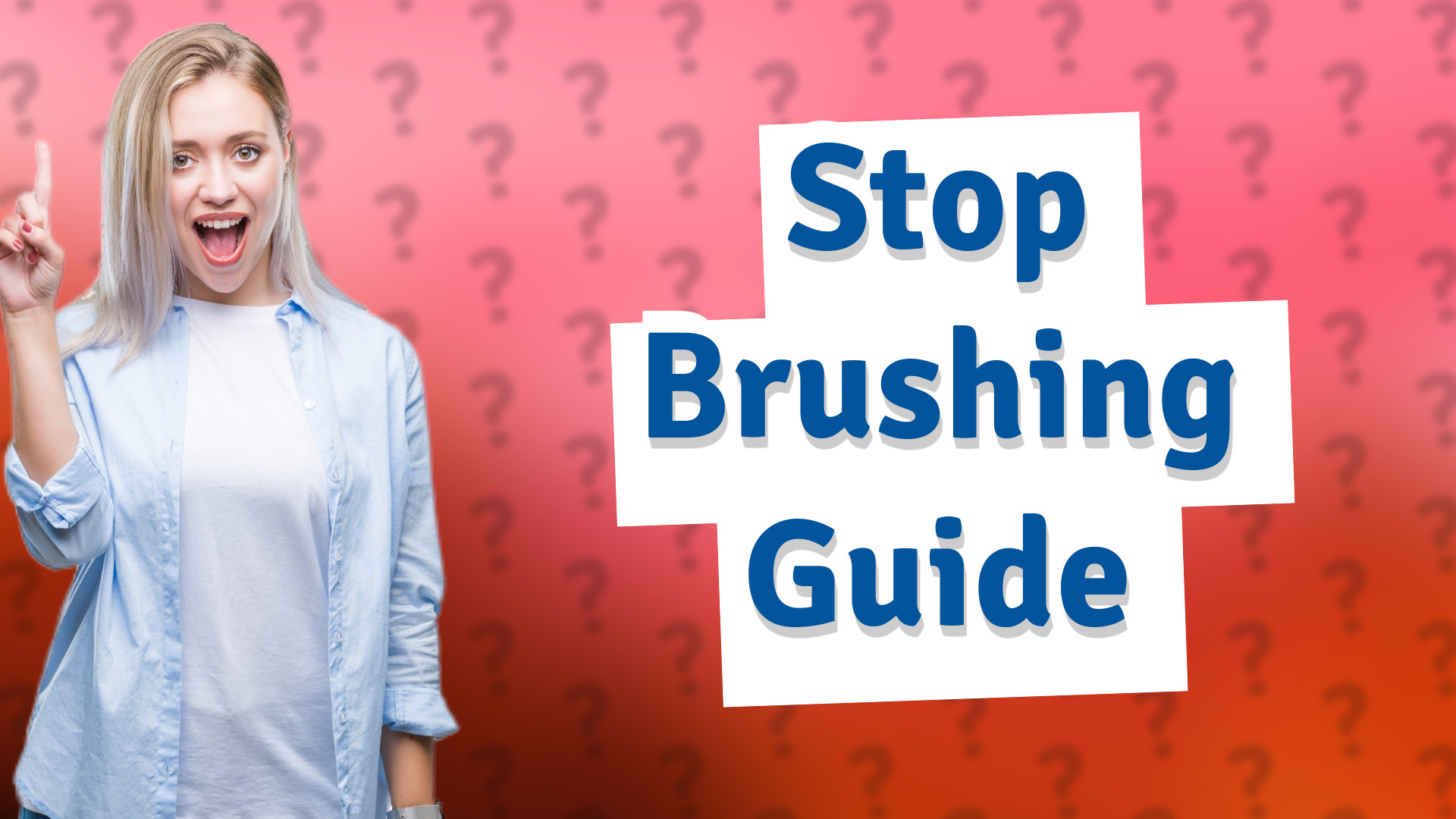 Stop Brushing Guide