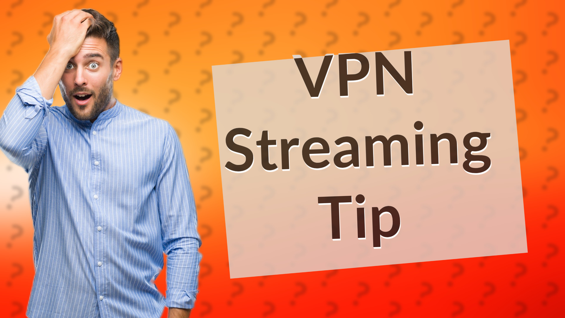 VPN Streaming Tip