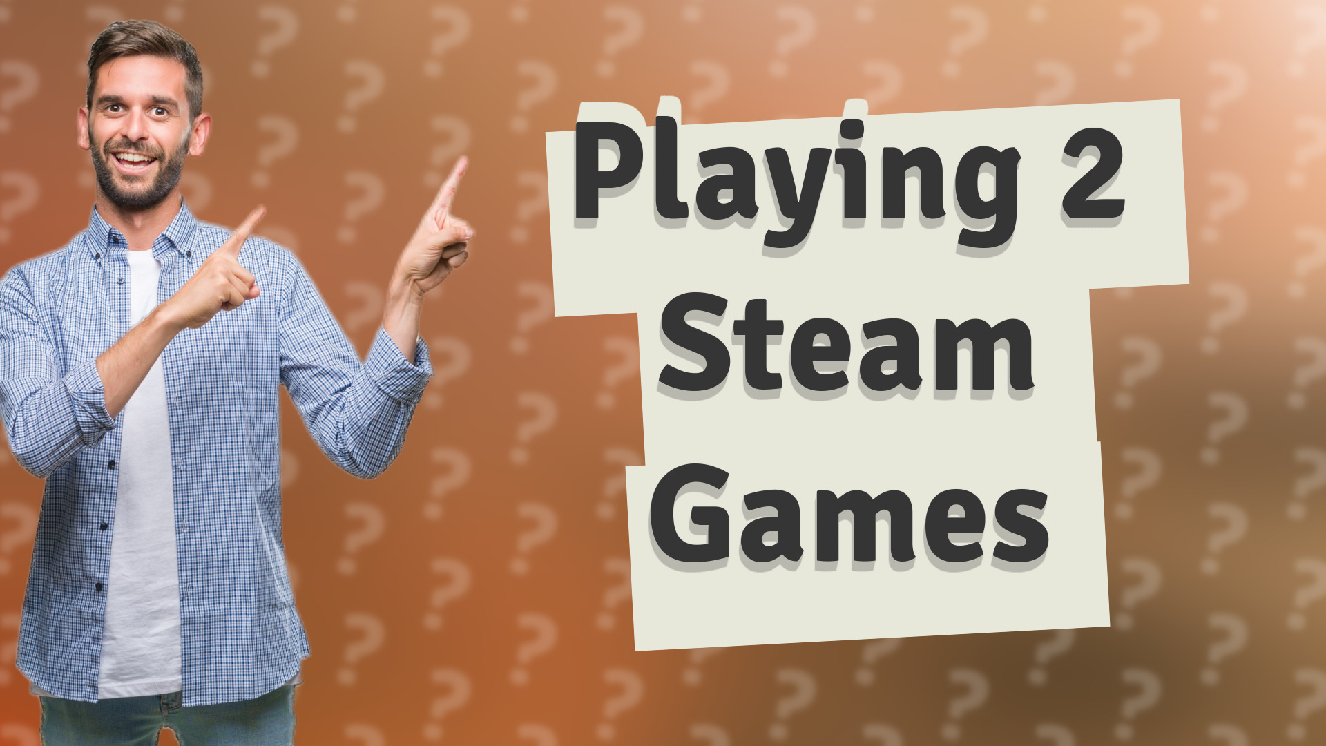 Playing 2 Steam Games
