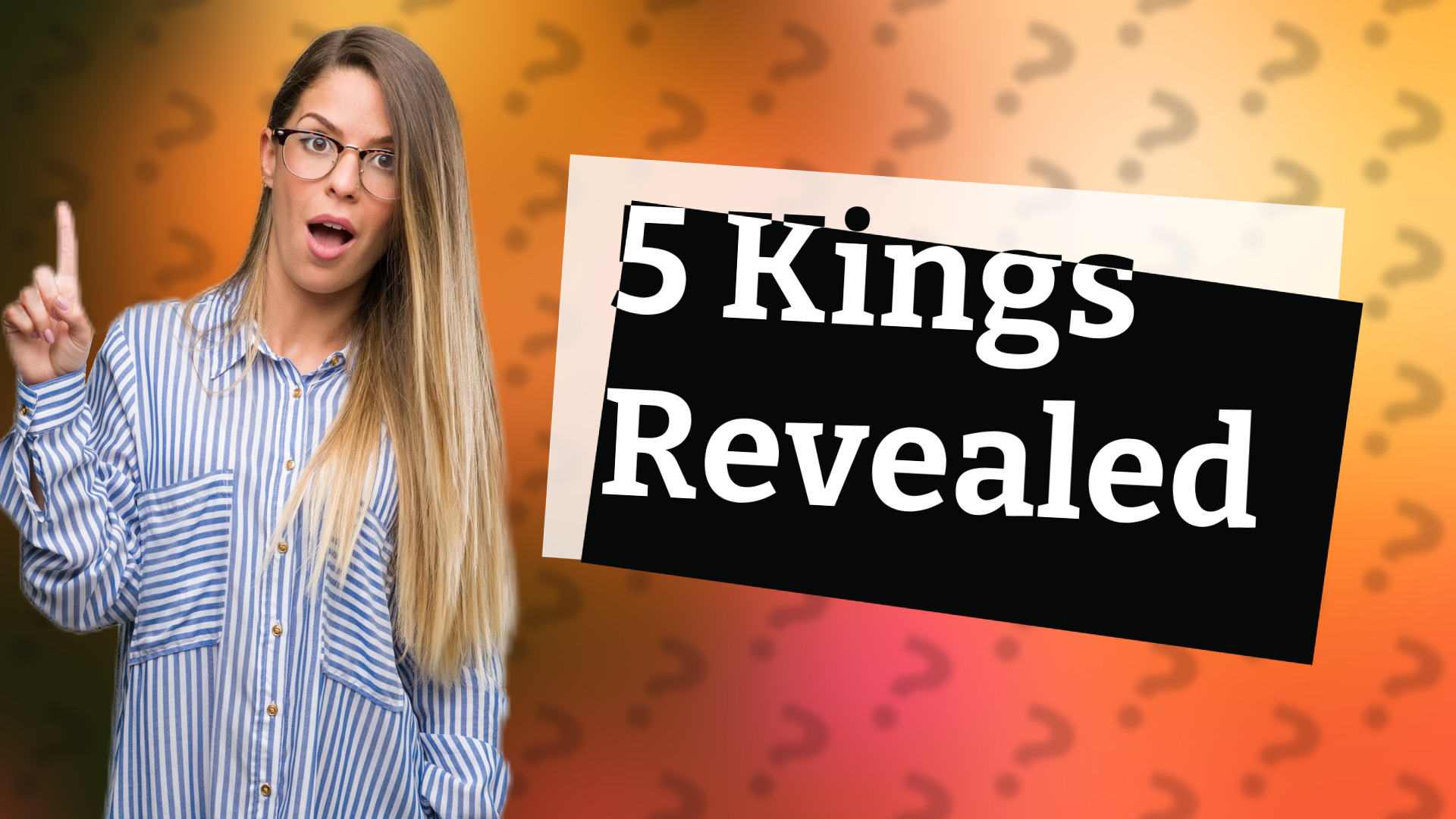 5 Kings Revealed
