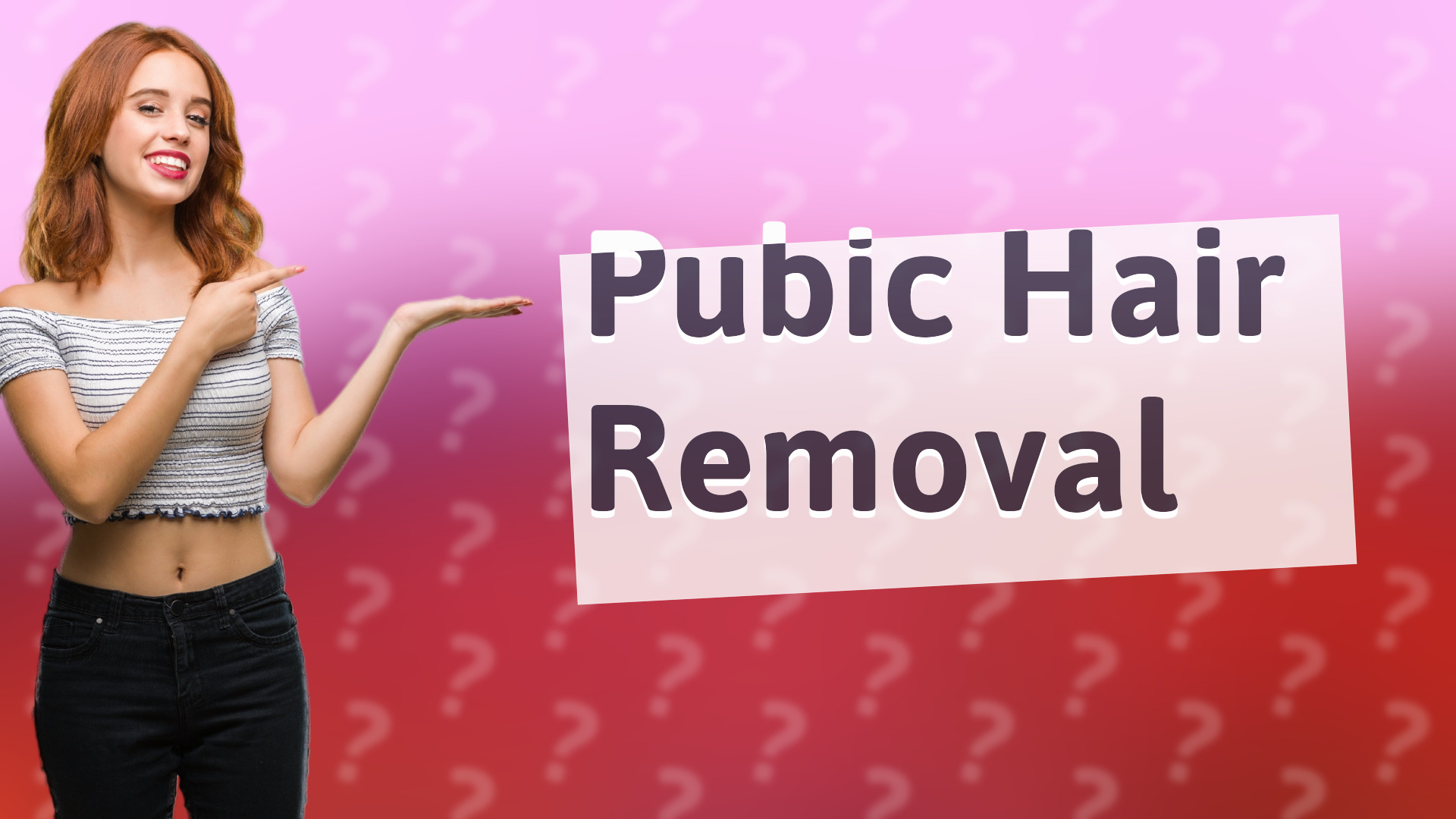 Pubic Hair Removal