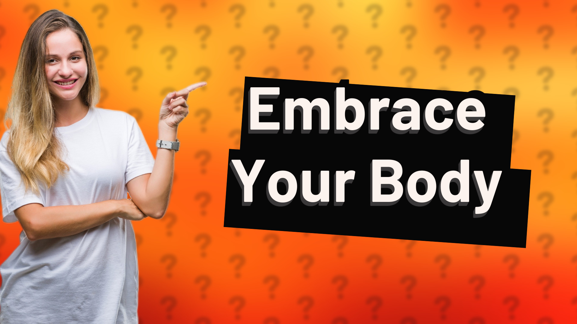 Embrace Your Body