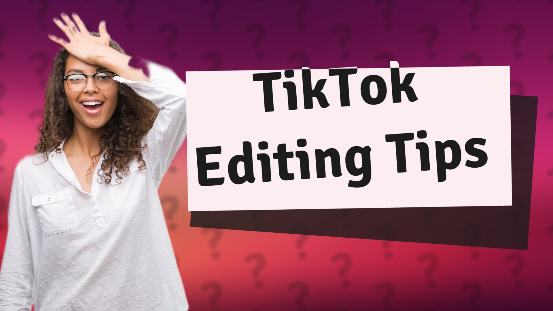 TikTok Editing Tips