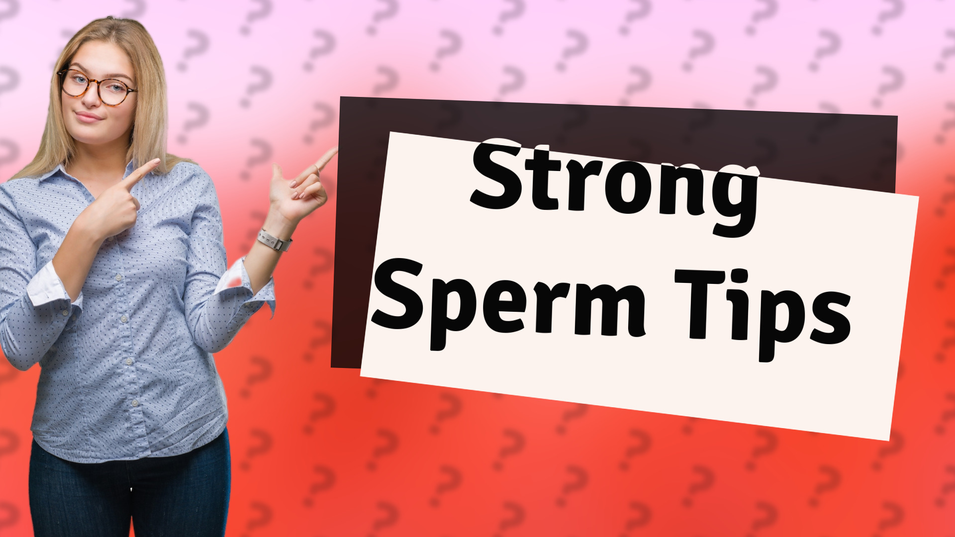 Strong Sperm Tips