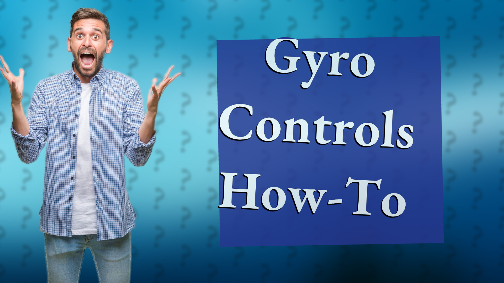 Gyro Controls How-To