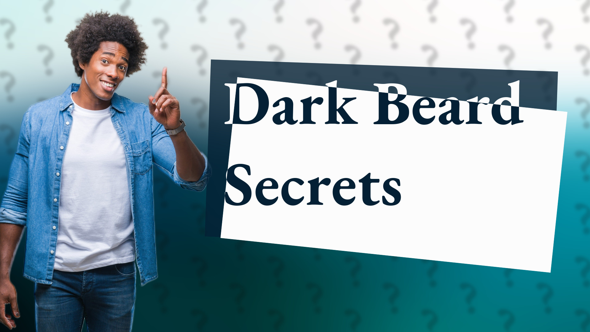 Dark Beard Secrets